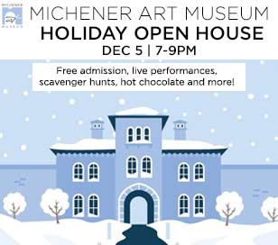 HOLIDAY OPEN HOUSE in James A. Michener Art Museum